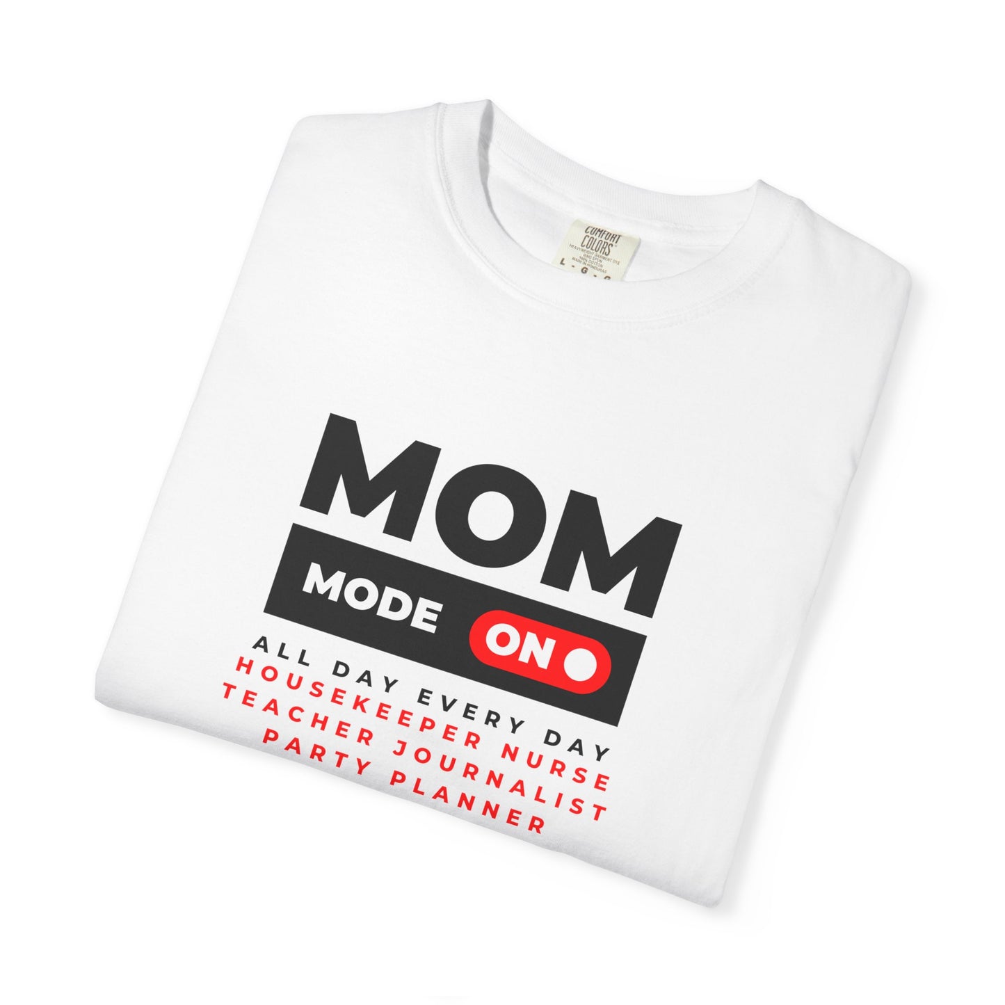 Mom Mode On T-Shirt | Perfect Gift for Mother's Day and Everyday Wear