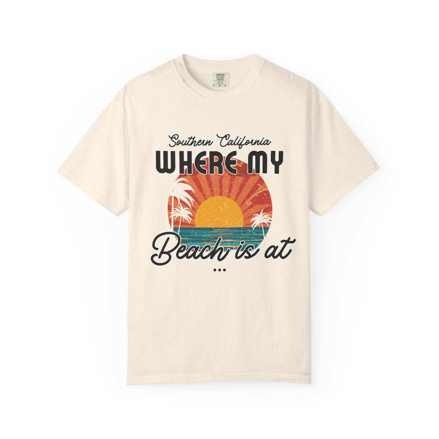 Southern California "Where My Beach Is At" Beach T-Shirt