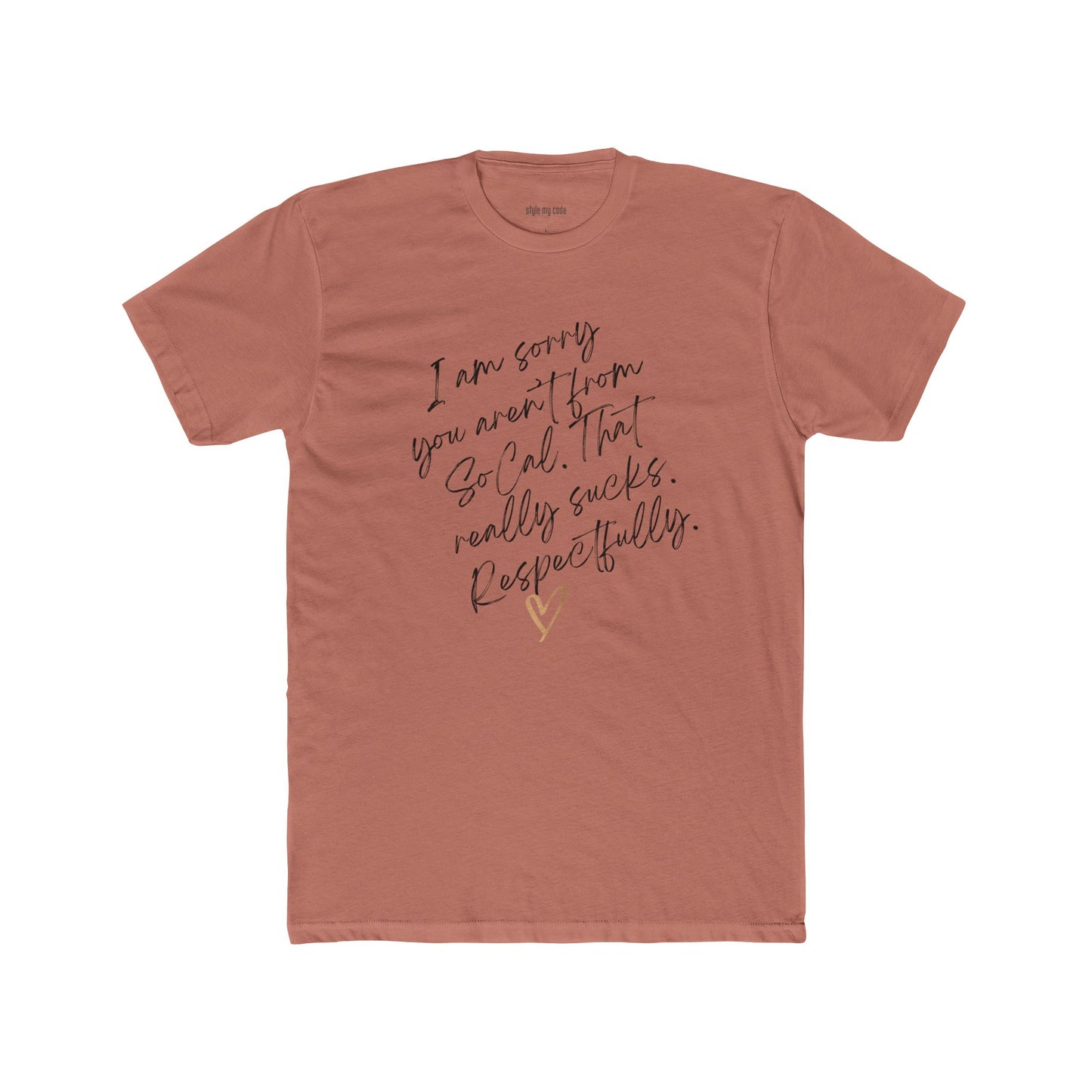 Apology Crew Tee - "I Am Sorry You Aren't From SoCal"
