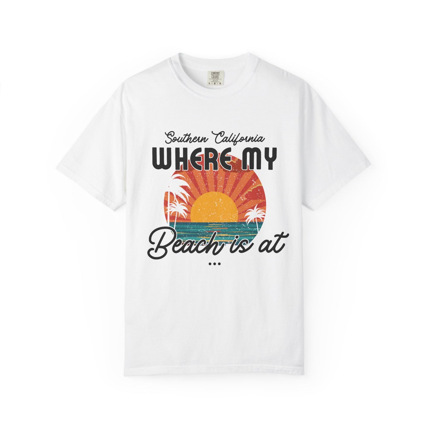 Southern California "Where My Beach Is At" Beach T-Shirt