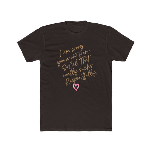 Funny Apology Tee - Unisex Cotton Crew Shirt with Heart Design