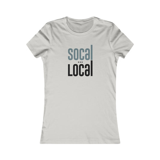 "SoCal Local" - Women's Fave Tee