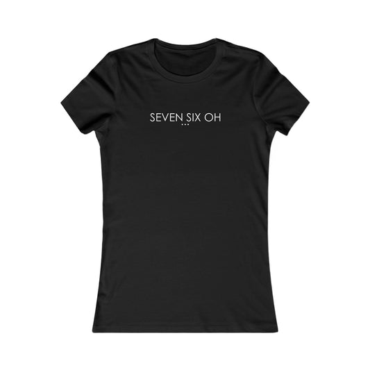 'Seven Six Oh' - Women's Fave Tee