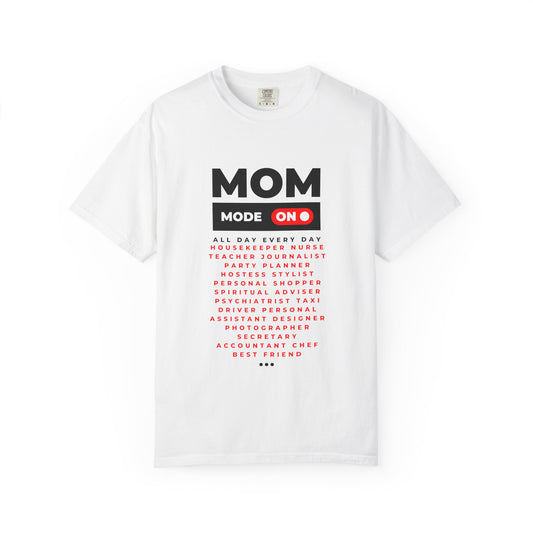 Mom Mode On T-Shirt | Perfect Gift for Mother's Day and Everyday Wear
