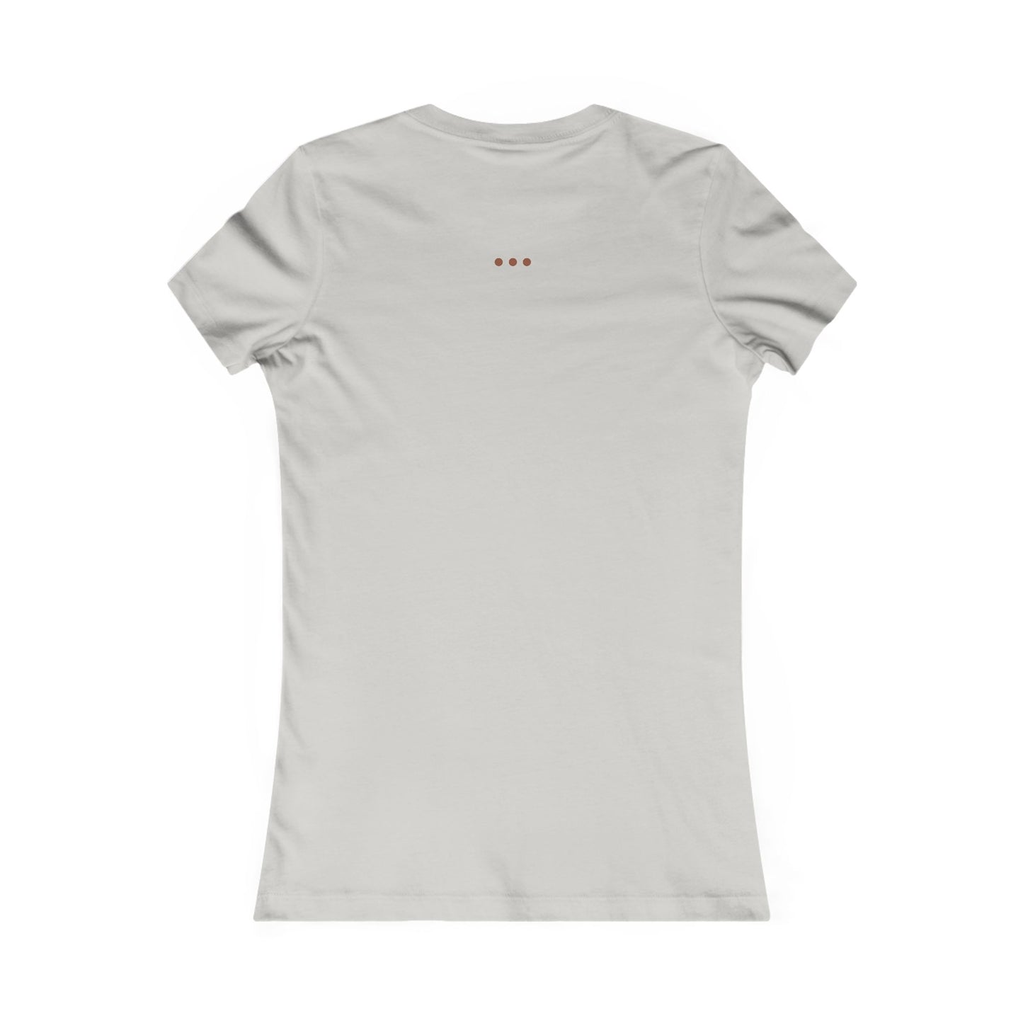 "California Dreamin' Everyday" - Women's Fave Tee